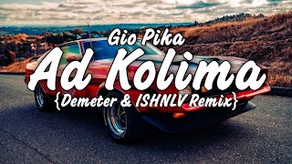 Gio Pika - Ad Kolima {Demeter & ISHNLV Remix}