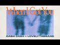 Cash Cash & lovelytheband - When I Got You [Ultra Records]