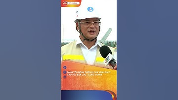 TĂNG TỐC HOÀN THIỆN DỰ ÁN VÀNH ĐAI 3, CAO TỐC BẾN LỨC - LONG THÀNH