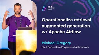 Operationalize retrieval augmented generation w/ Apache Airflow by Michael G. | Data Makers Fest 23