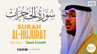 Surah Al-Hujurat Full | سورة الحجرٰت | Syeikh Saad Azwait | terjemahan bahasa Indonesia