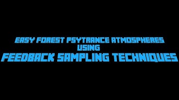 Forest Psytrance atmospheres, drones and sweeps with feedback sampling