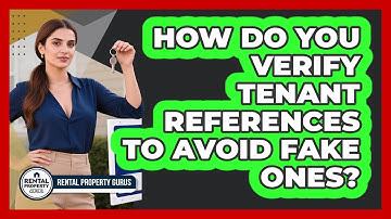 How Do You Verify Tenant References To Avoid Fake Ones? - Rental Property Gurus