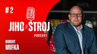 #2 Jihostroj podcast | Robert Mifka