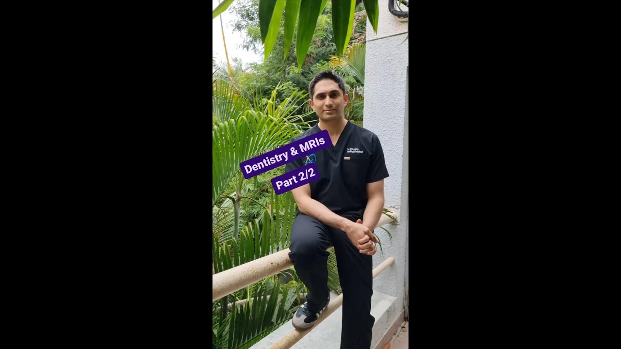 Dentistry & MRIs Part 2
