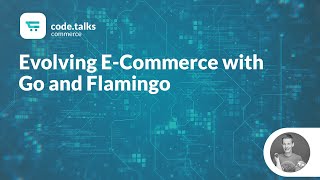 Famous code.talks commerce 2019 - Evolving E-Commerce with Go and Flamingo Net Worth