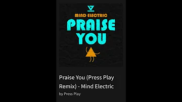 Praise You (Press Play Remix) - Mind Electric By Press Play