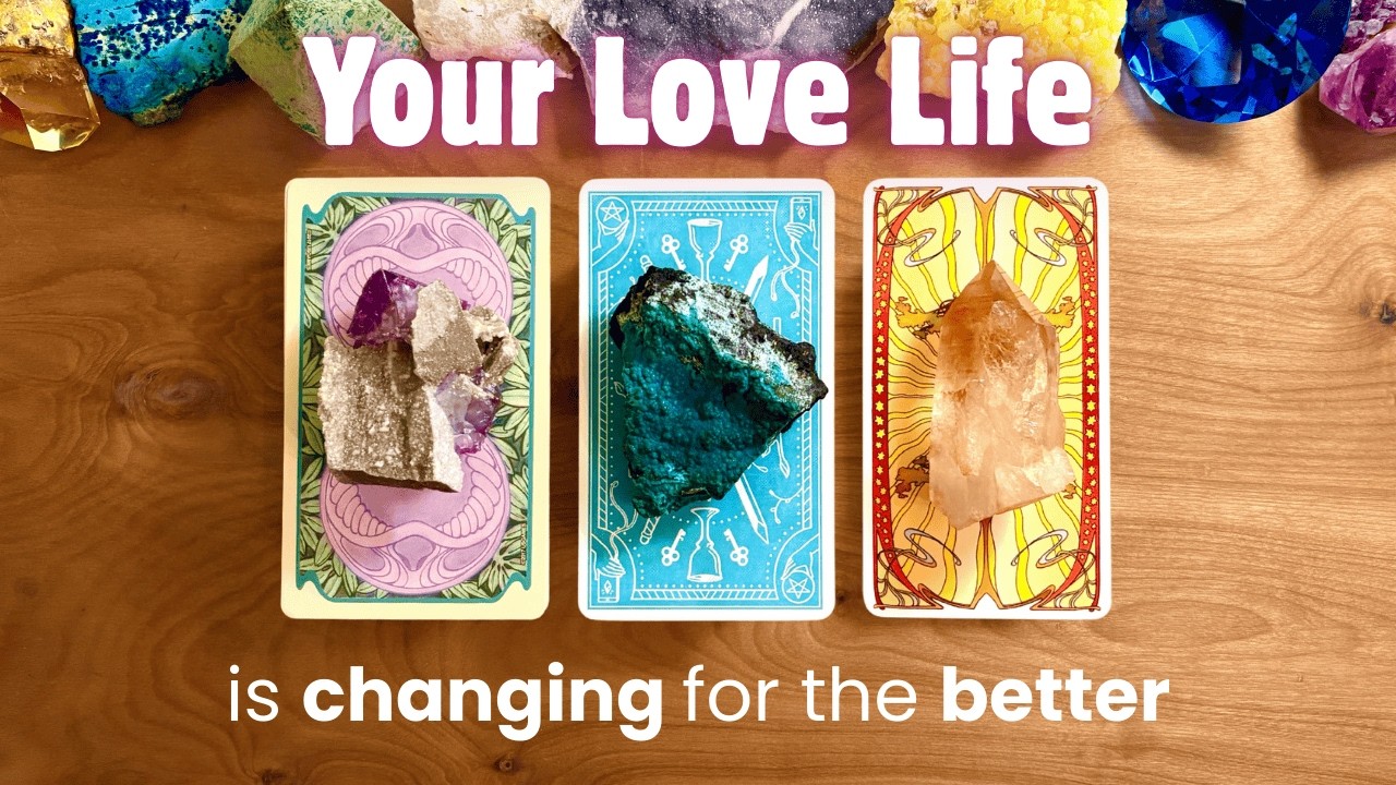 What's Changing in Your Love Life 💞