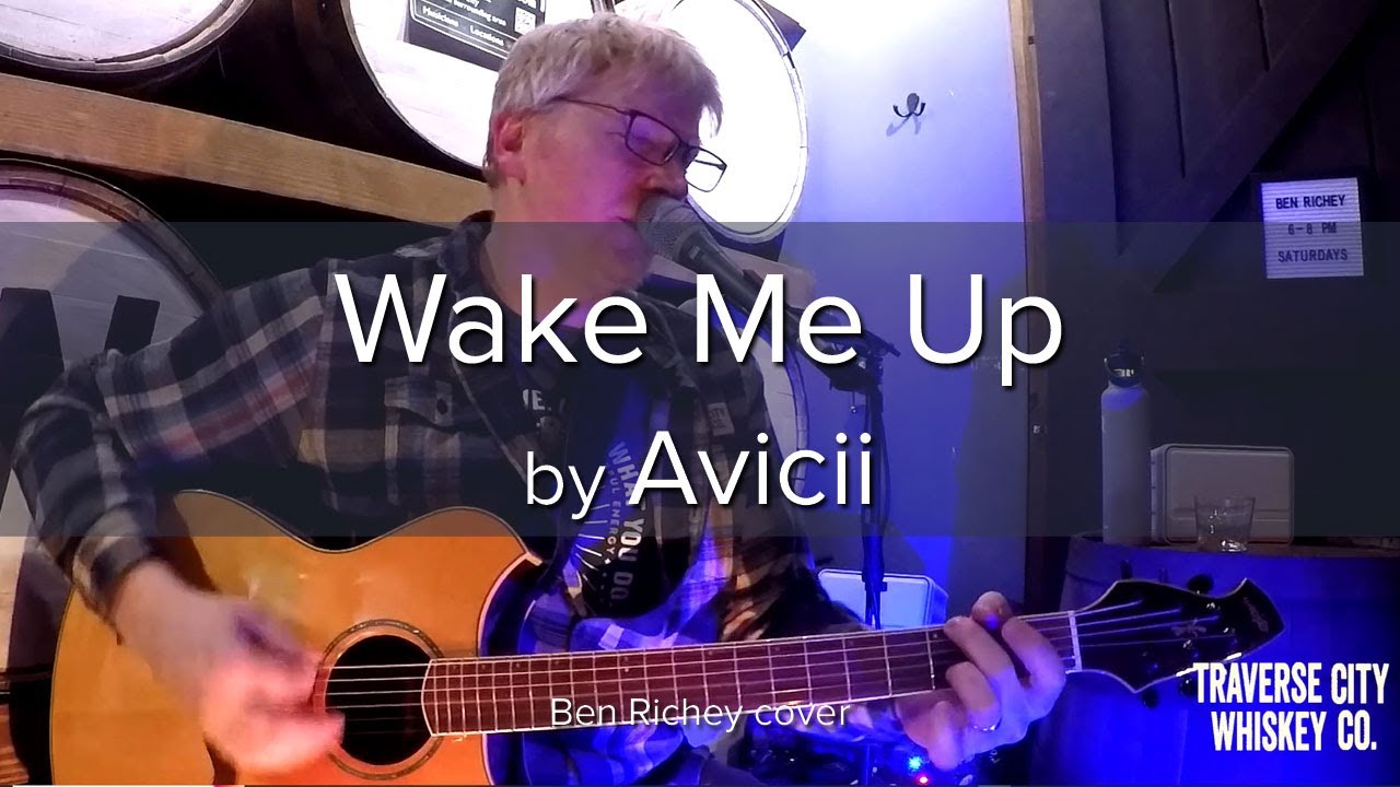 Wake Me Up - live acoustic - by Avicii | Ben Richey cover - YouTube