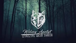 Szymi Szyms X Wacar - Wilczy Apetyt Feat. Ziarecki - Indaroommixtape