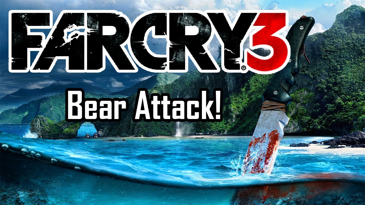 Far Cry 3 || Bear Attack!