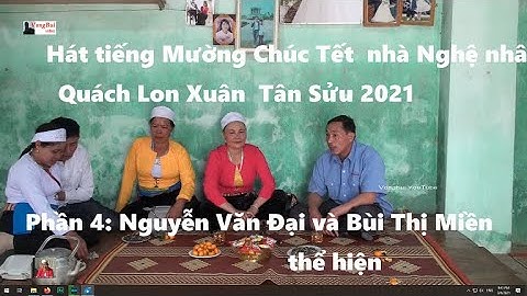 4  - Hát tiếng Mường chúc Tết nhà Nghệ nhân Quach Lon:   Nguyễn Văn Đại + Bùi Thị Miền