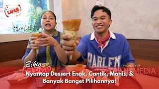 Nyantap Dessert Enak, Cantik, Manis, & Banyak Banget Pilihannya! - BIKIN LAPER (9/12/24) P6