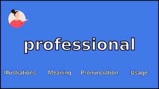 PROFESSIONAL - Meaning and Pronunciation