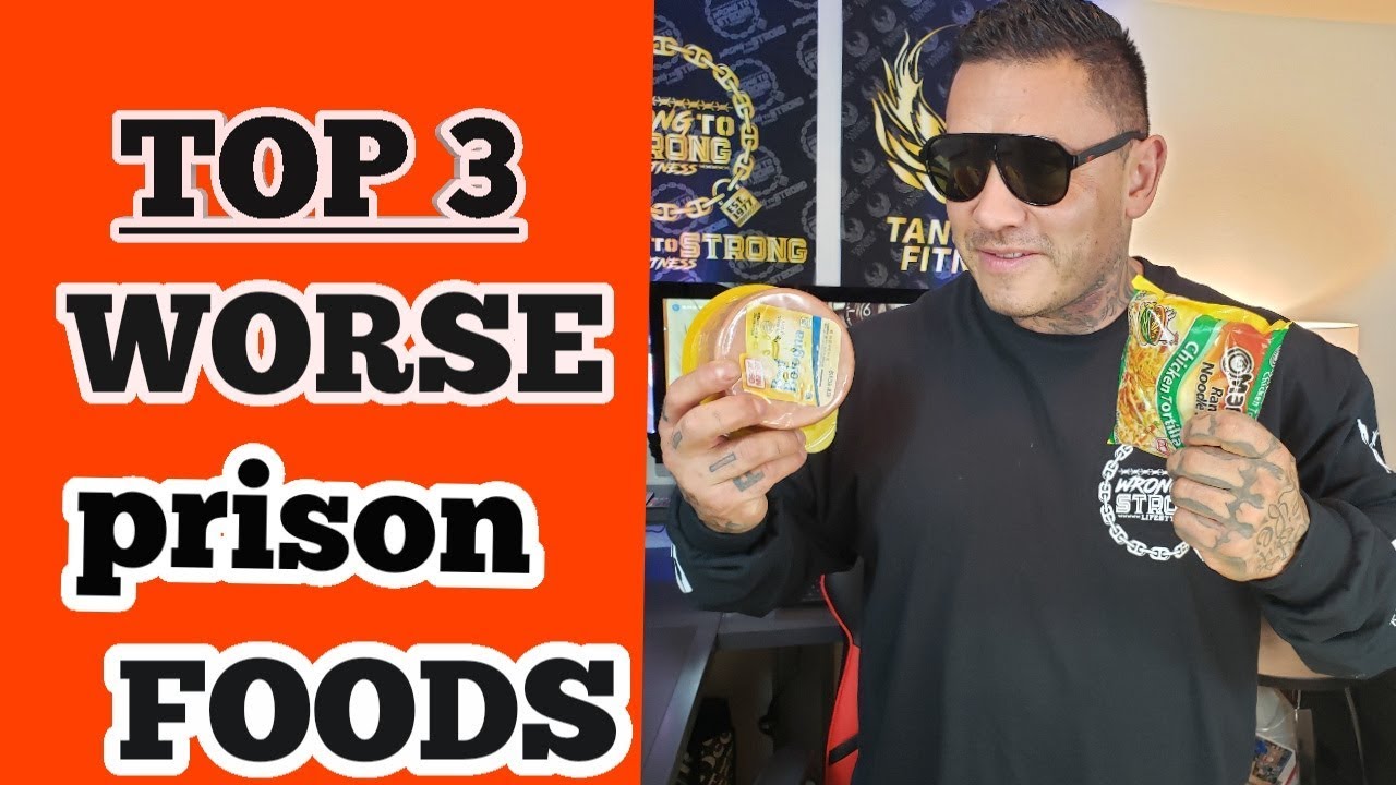 Top 3 worse prison food YouTube