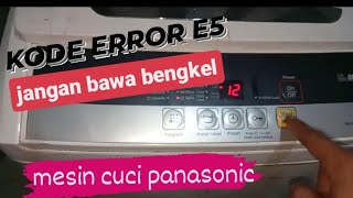 error code E5 water not flowing, cannot spin, Panasonic washing machine