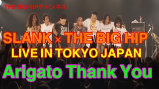 【SLANK × THE BIG HIP】LIVE IN TOKYO（2008）【Arigato Thank you】