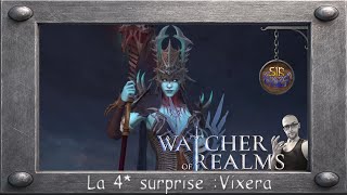 Watcher of Realms: Vixera , la 4* surprise