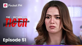 Episode 51 | The Return of Tiger | Pocket FM