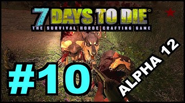 7 Days To Die Alpha 12.3 / Episode 10 "Horde, Mini-Bike Attempt and Forge Book"