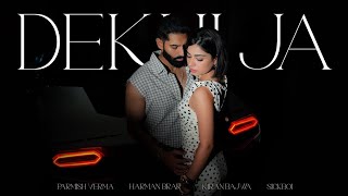 DEKHI JA – Parmish Verma Ft. Kiran Bajwa | Victory Lap | Official Music Video