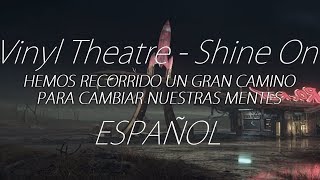 Vinyl Theatre - Shine On | Sub. Esp. |