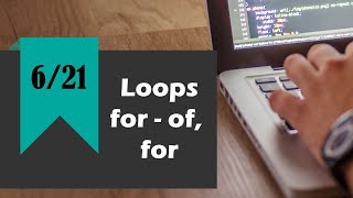 Day 6 - For of, for - 21-Day Coding Challenge