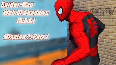 Spider-Man: Web Of Shadows (A.A.E.) Mission 2/Part 1