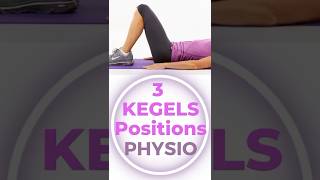 Your 3 BEST Kegel Exercises Positions🚺🚹| Pelvic Floor PHYSIOTHERAPY #pelvicfloorphysiotherapy