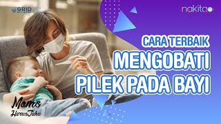 Ini Cara Terbaik Mengobati Pilek pada Bayi! Butuh Obat Apa Ya?
