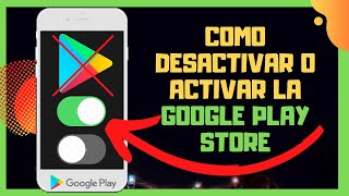 😱😊COMO ACTIVAR O DESACTIVAR GOOGLE PLAY STORE FACILITO😉