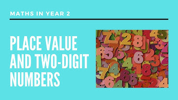 Place value and two-digit numbers (Year 2 Maths)