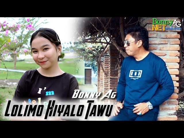 BONNY AG - LOLIMO HIYALO TAWU - (Official Music Video) BONNY AG NET PRODUCTION class=