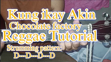 Kung ikay Akin by Chocolate factory|REGGAE GUITAR TUTORIAL EASY STRUMMING PATTERN!!