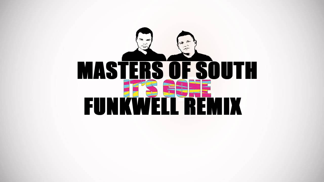 Masters of South feat. Cliff Randall - It's Gone (Funkwell Extended Remix)