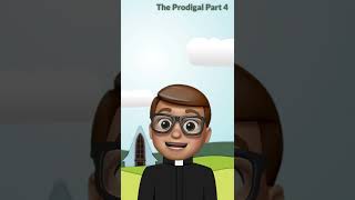 The Prodigal Son: Part 4
