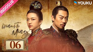 [INDO SUB] Dinasti Ming (Ming Dynasty) EP06 | Tang Wei/Zhu Yawen/Deng Jiajia | YOUKU