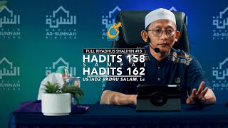 [FULL] Hadits 158 - 162 - Riyadhus Shalihin #18 - Ustadz Badru Salam, Lc