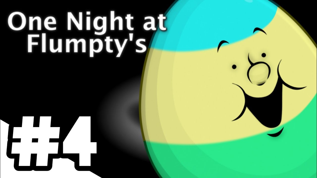 One Night at Flumpty's Mobile - Gameplay Walkthrough Part 4 - All  Jumpscares (iOS, Android) 