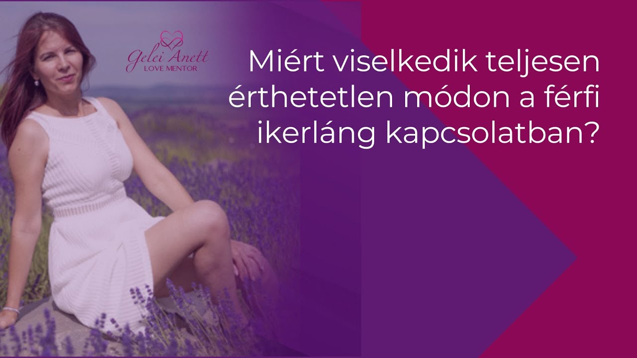 Miért viselkedik teljesen érthetetlen módon a férfi ikerláng kapcsolatban?