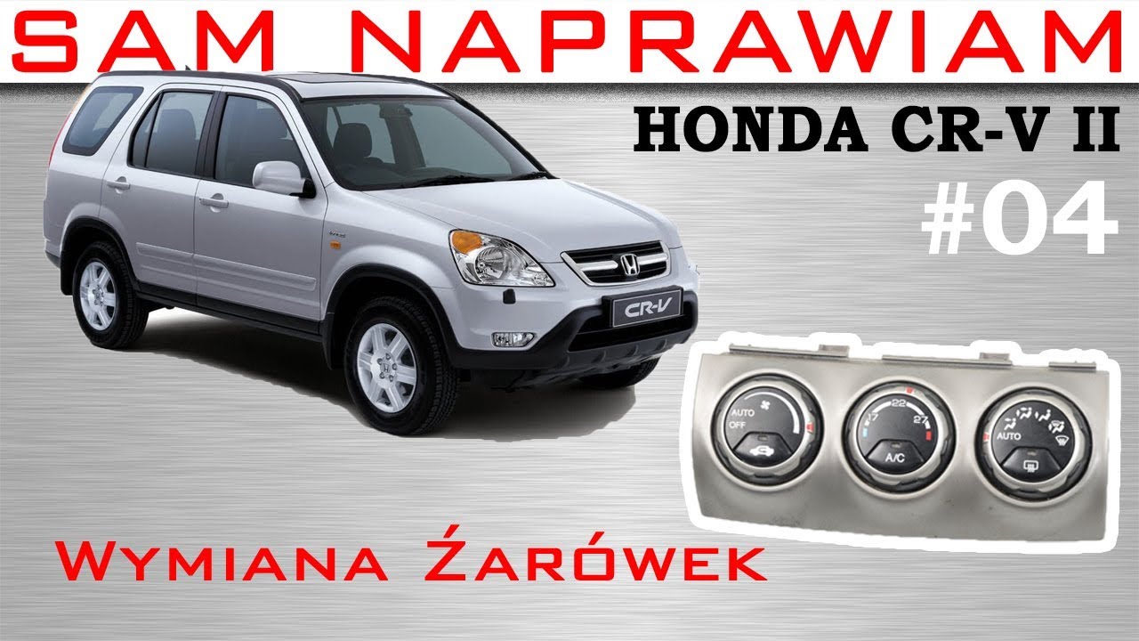 Sam Naprawiam #04: Honda Cr-V - Wymiana Żarówek W Pulpicie Klimatyzacji. - Youtube