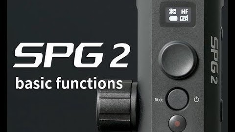Feiyu SPG 2 Basic Function Official Quick Guide