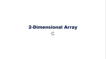 Two Dimensional Arrays   (KTU S2 EST 102 Programming in C )