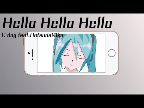 Hello Hello Hello feat.初音ミク【original song】