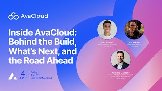 Inside AvaCloud: Behind the Build, What's Next, and the Road Ahead!