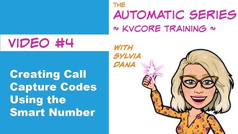 Creating Call Capture Codes Using the Smart Number in kvCore