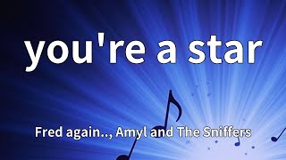 Fred again.., Amyl and The Sniffers - you're a star (Lyrics)