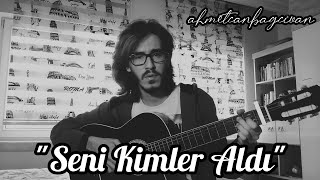 Ahmet Can - Seni Kimler Aldı (Cover) Resimi