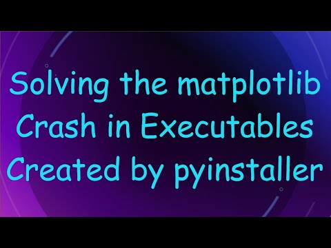Solving the matplotlib Crash in Executables Created by pyinstaller
