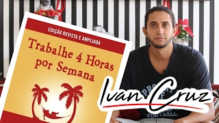 Trabalhe 4 Horas por Semana - Timothy Ferriss - Resenha Completa